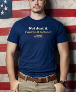 JMU Not Just a Football School T-Shirt