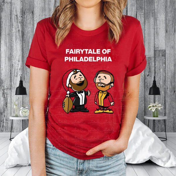 Jason Kelce Travis Kelce Fairytale Of Philadelphia Shirt