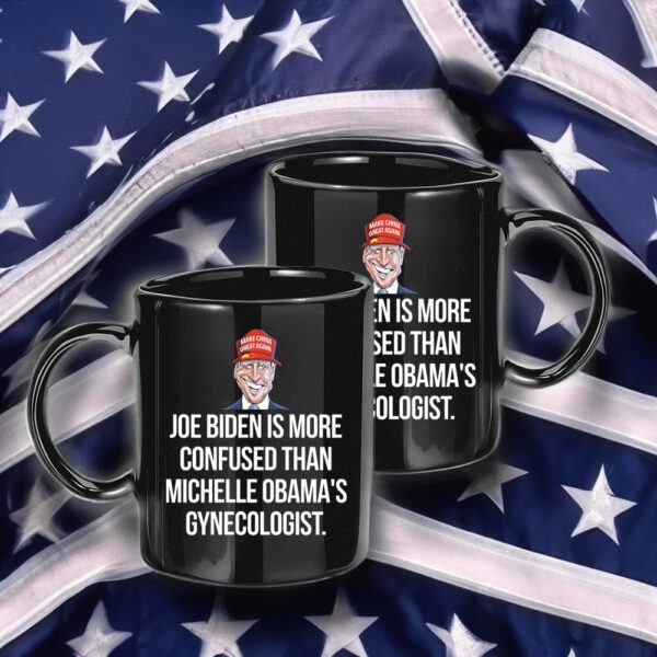 Joe Biden Is More Confused Than Michelle Obama’s Gynecologist Mug Cup