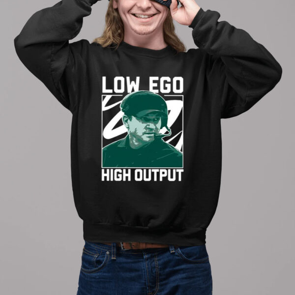 Jonathan Smith Low Ego High Output Shirt2