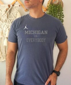 Jordan Michigan Vs Everybody T-Shirts