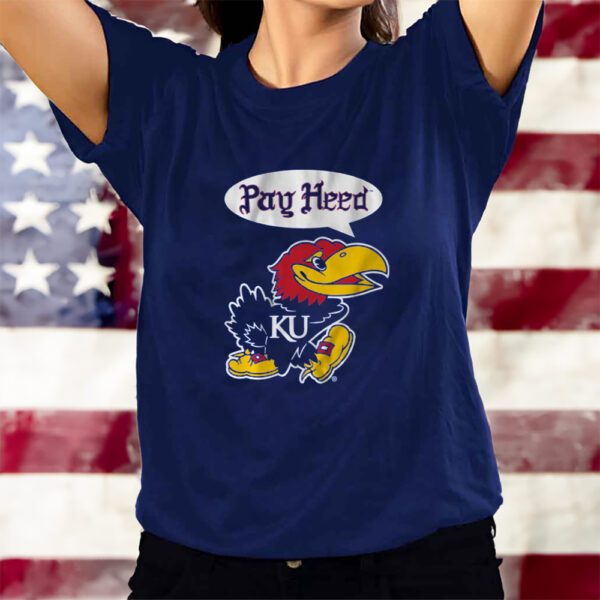 KANSAS BASKETBALL PAY HEED T-Shirts