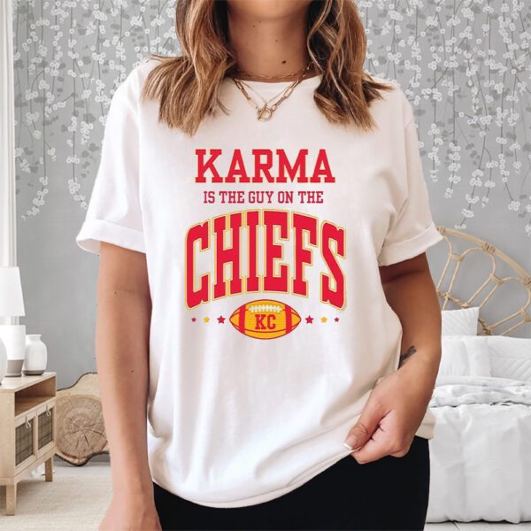 Karma Is The Guy On The Chiefs Sweat Shirt