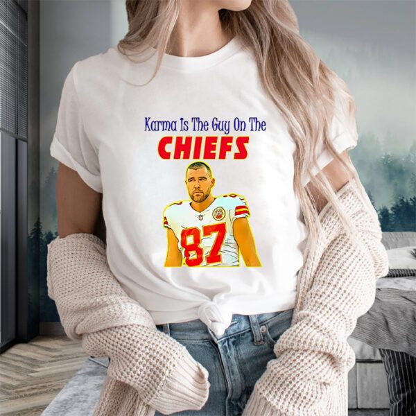 Karma Is The Guy On The Chiefs T-Shirts