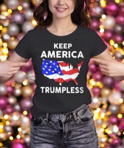 Keep America Trumpless T-Shirt Limited edition