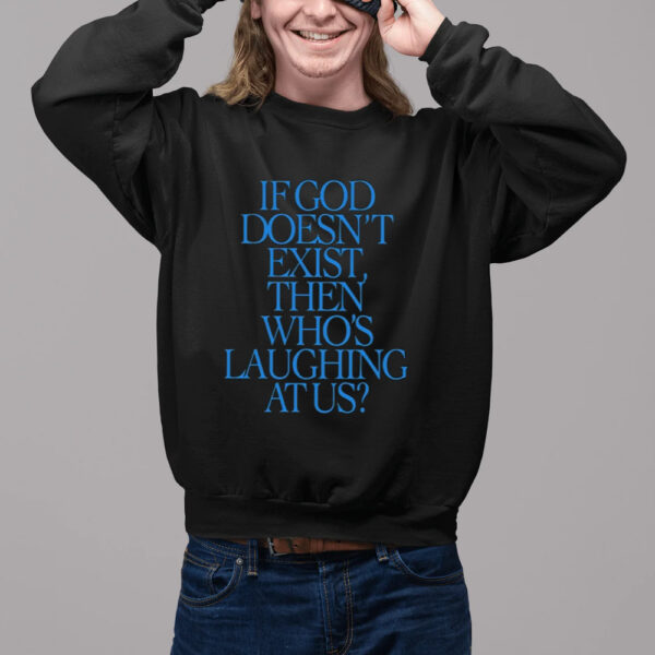 Lilnasx If God Doesn’t Exist Then Who’s Laughing At Us Shirt2