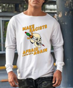 Make Racists Afraid Again Shirt1