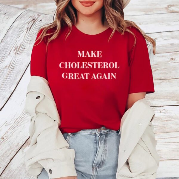 Marion Holman Make Cholesterol Great Again TShirt