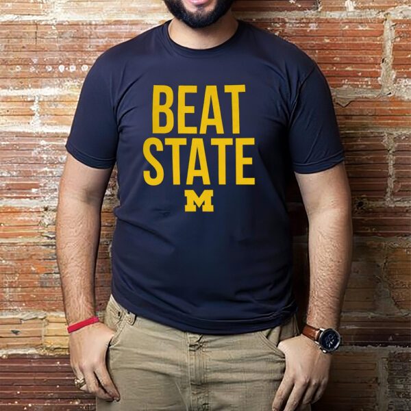 Michigan Beat State Shirt1