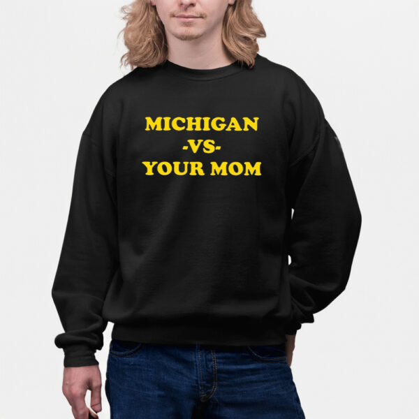 Michigan Vs Your Mom Shirts