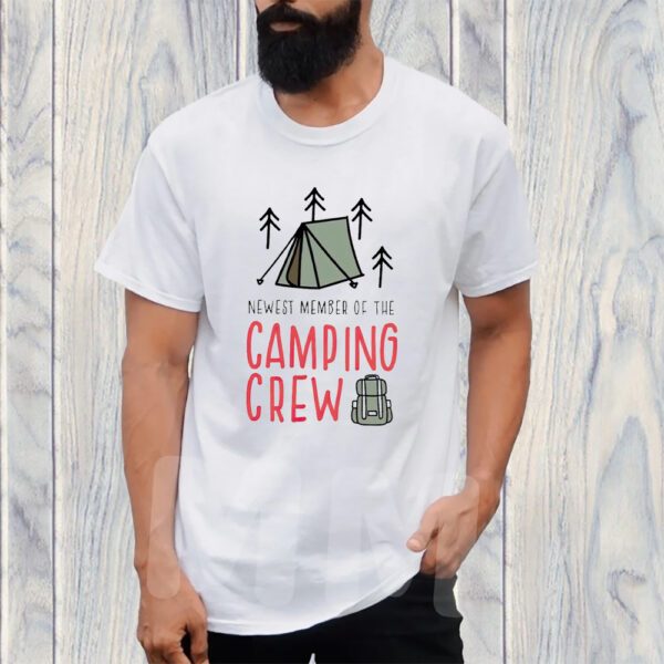 Newest Member Of The Camping Crew TShirt