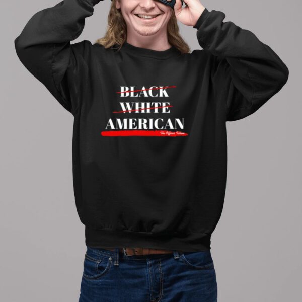 Not Black White American The Officer Tatum Shirt-Unisex T-Shirt2