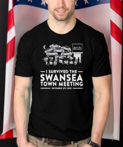 Nunc Est Bibendum I Survived The Swansea Town Meeting Shirts