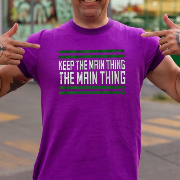 Philadelphia The Main Thing Shirt1