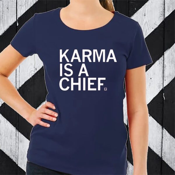 Raygun Karma Is A Chief TShirt