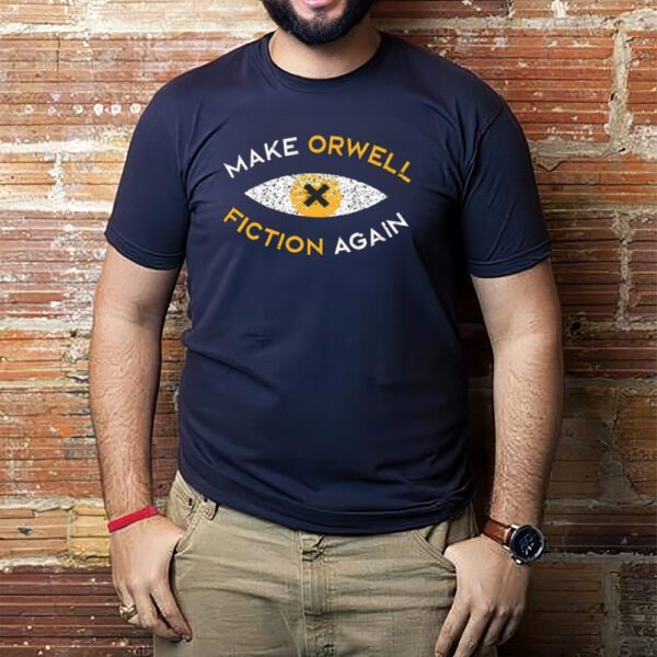 Recon Eye Make Orwell Fiction Again Shirt1