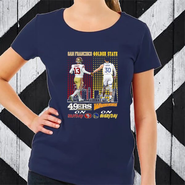 San Francisco 46ers On Sunday And Golden State Warriors On Everyday TShirt