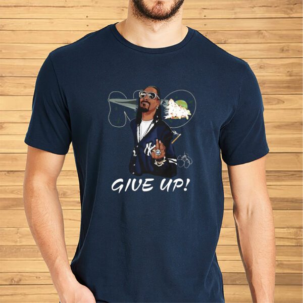 Snoop Dogg Give Up Shirt