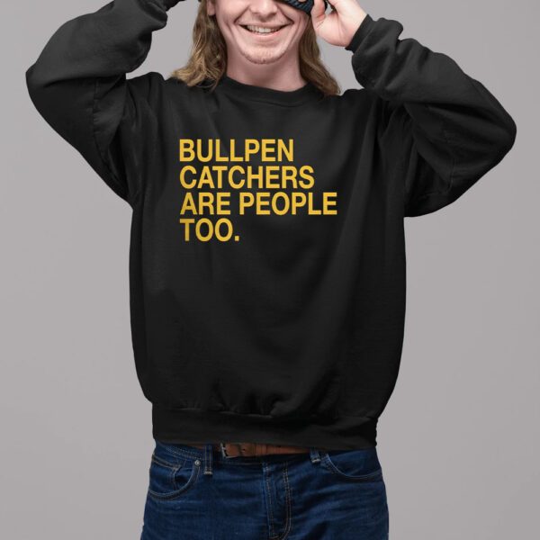 Stephen Schoch Bullpen Catchers Are People Too Shirt2