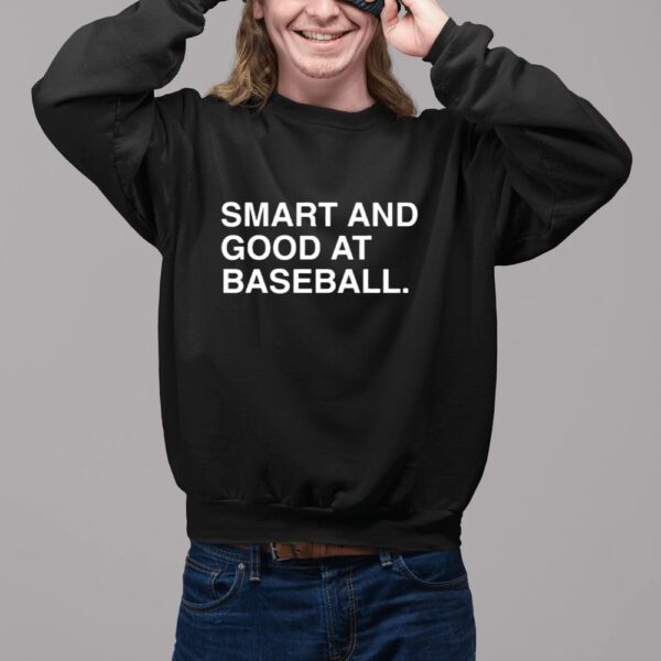 Stephen Schoch Smart And Good At Baseball Shirt11