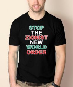 Stop The Zionist New World Order Shirts