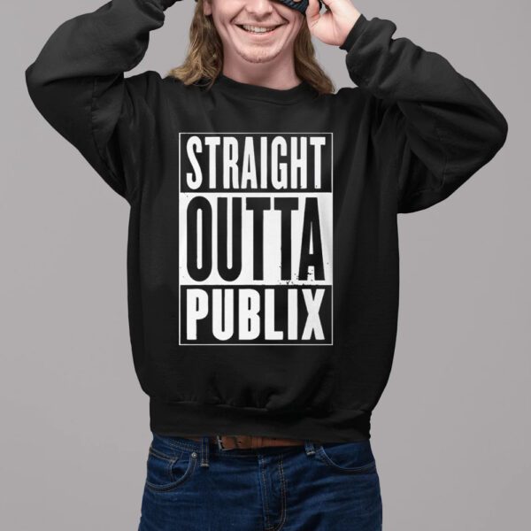 Straight Outta Publix Shirt2