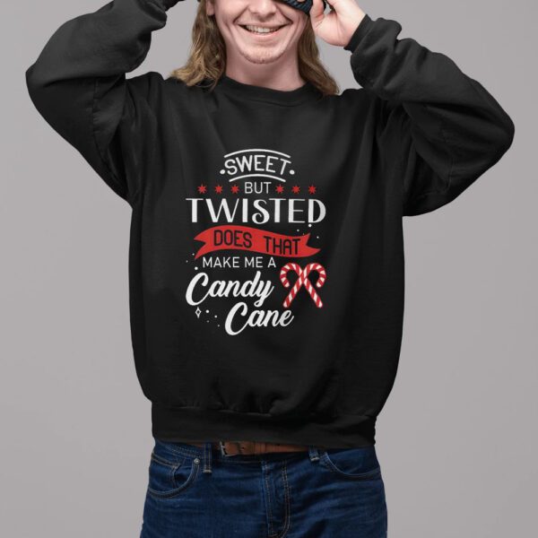 Sweet But Twisted Does That Make Me A Candy Cane Shirt2