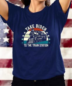 Take Biden To The Train Station T-Shirts