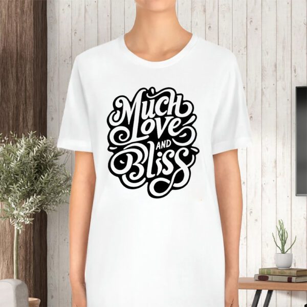 The Royal Rogue Much Love And Bliss TShirt