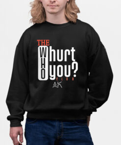 The Who Will Hurt You Club Shirts