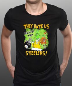 They Hate Us Because They Ain’t Us Steelers T-Shirts