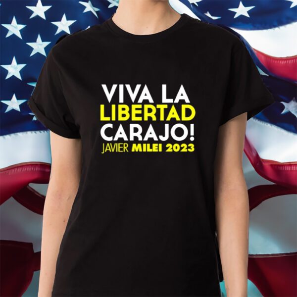 Viva La Libertad Carajo Javier Milei 2023 Shirt