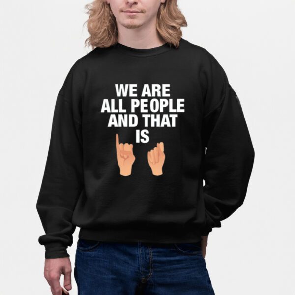 We Are All People And That Is T-Shirt-Unisex T-Shirts