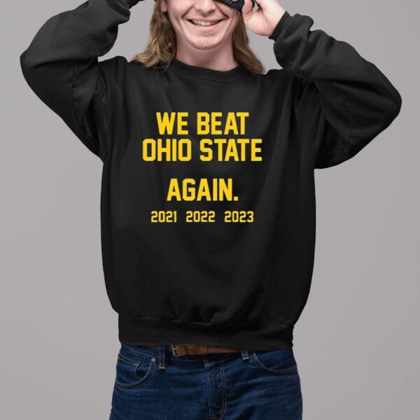 We Beat Ohio State Again 2023 Shirt2