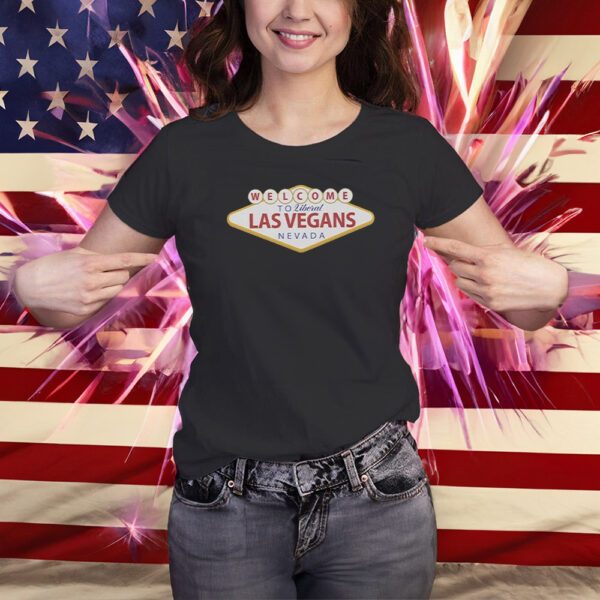 Welcome To Liberal Las Vegas Nevada Shirts