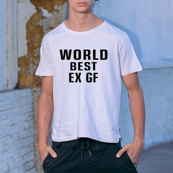 World Best Ex Gf T Shirt-Unisex T-Shirt