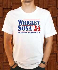 Wrigley Sosa 24 Bringing Sammy Back Shirt