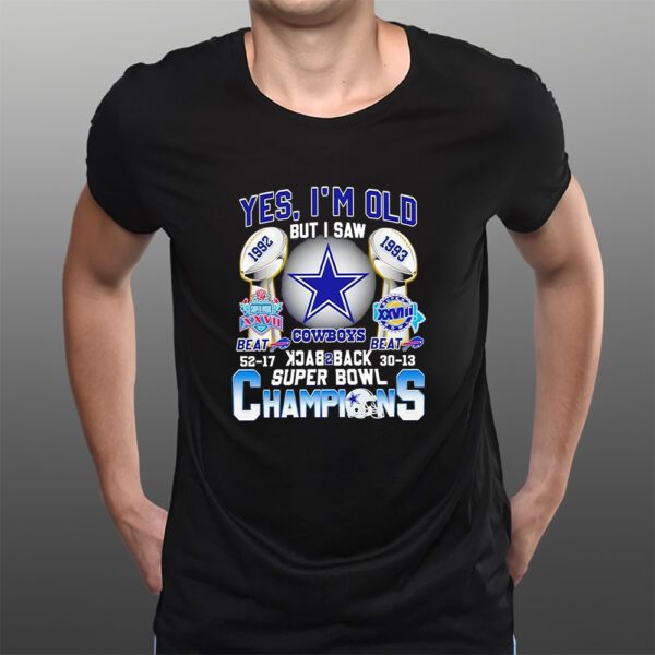 Yes I’m Old But I Saw Dallas Cowboys Back 2 Back Super Bowl Champions T-Shirts