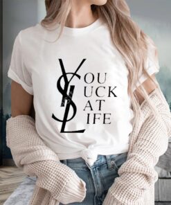 Ysl You Suck At Life T-Shirts