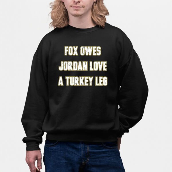 Aj Dillon Fox Owes Jordan Love A Turkey Leg Shirts