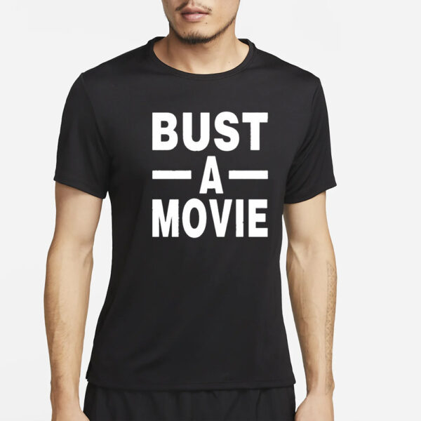 Bust A Movie T-Shirt2