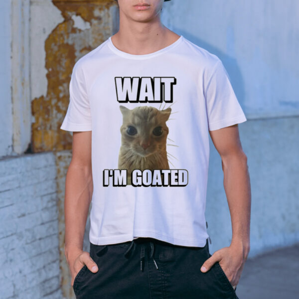 Cringeytees Wait I’M Goated Cringey Cat T-Shirt