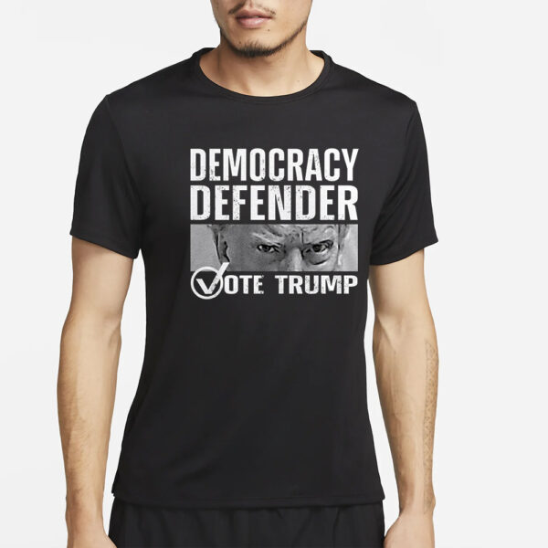 DEFEND DEMOCRACY VOTE TRUMP T-SHIRT4