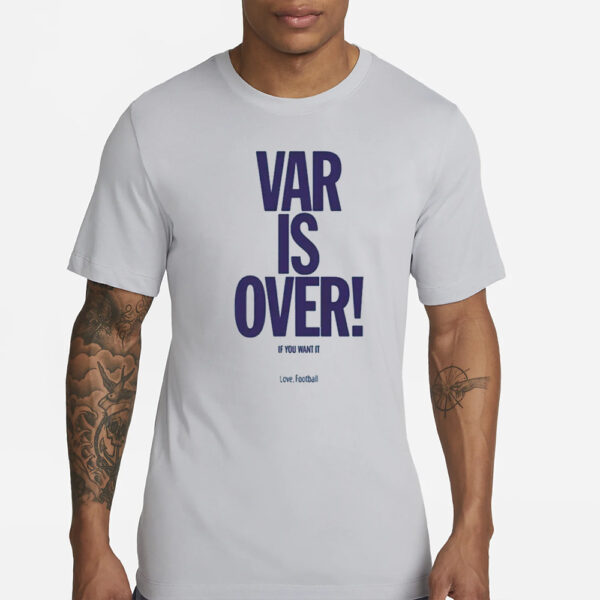 Danny Baker Var Is Over T-Shirt