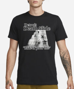 Detroit Death Slide Ride Of Your Life Shirt3