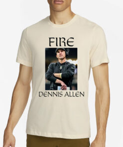 Fire Dennis Allen Shirt22