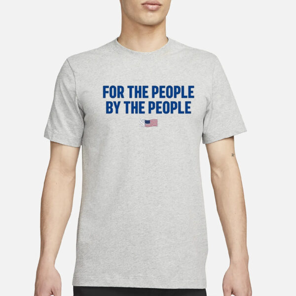 For The People By The People T-Shirt1