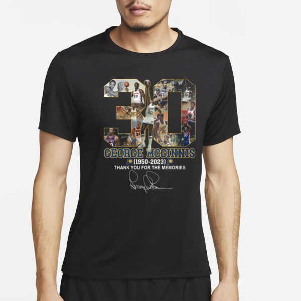 George McGinnis 1950 – 2023 Thank You For The Memories T-Shirt4