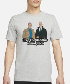 Give The Daddies Some Juice T-Shirt3