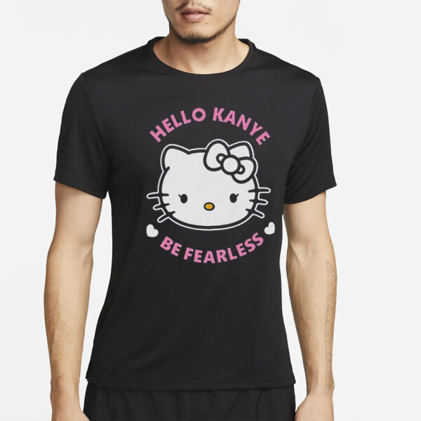 Hello Kitty Kanye West Hello Kanye Be Fearless Shirt1